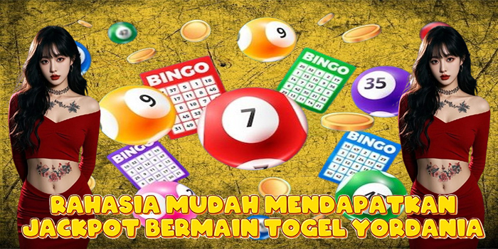 Rahasia Mudah Mendapatkan Jackpot Bermain Togel Yordania