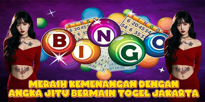 Meraih Kemenangan Dengan Angka Jitu Bermain Togel Jakarta